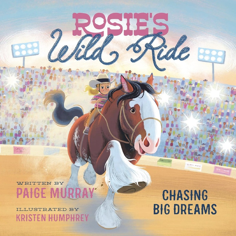 Rosies Wild Ride: Chasing Big Dreams