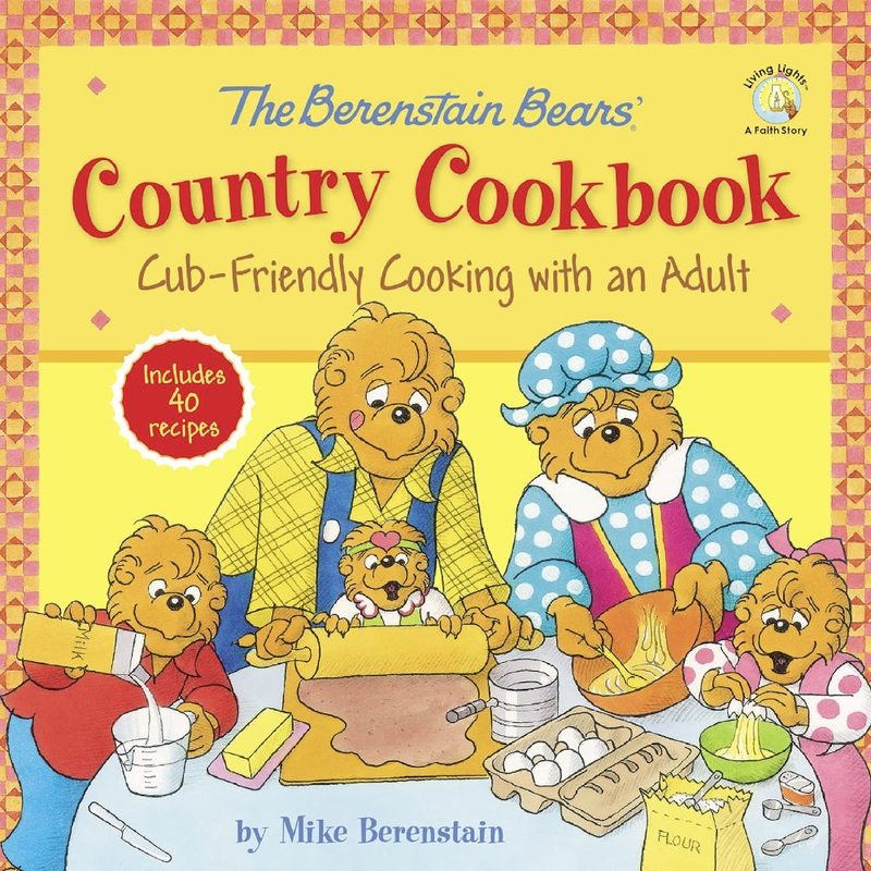 The Berenstain Bears’ Country Cookbook: Cub-Friendly Cooking with an Adult